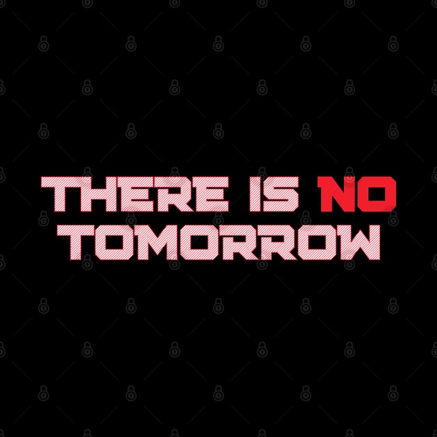 THERE IS NO TOMORROW ROCKIE by Lolane