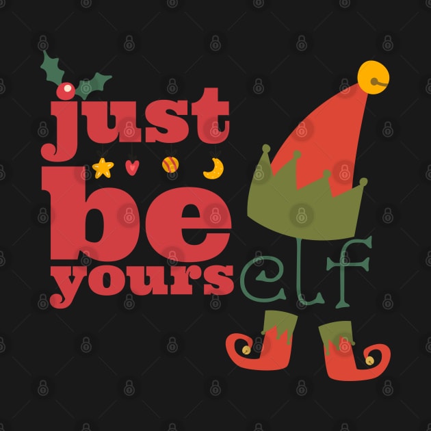 Magical Christmas Vibes: 'Just Be Yours-elf' Festive Apparel by PositiveMindTee