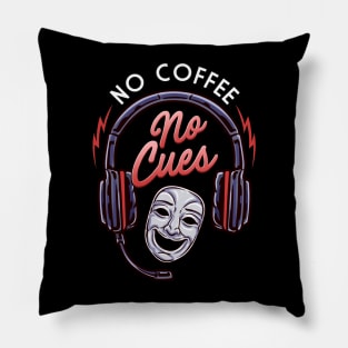 Stage Manager No Coffee No Cues Pillow