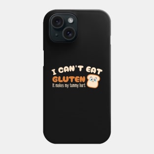 I can't eat gluten it makes my tummy hurt Phone Case