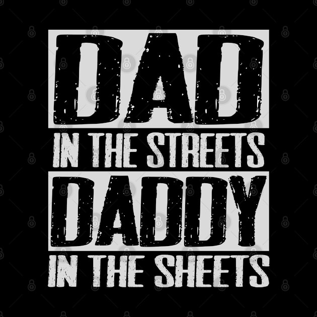 Vintage Dad In The Streets Daddy In The Sheets" - Retro Father's Day Tee by Hussein@Hussein