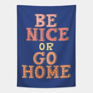 Best Behavior: Be Nice or Go Home Tapestry