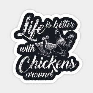 Life Is Better With Chickens Around Magnet