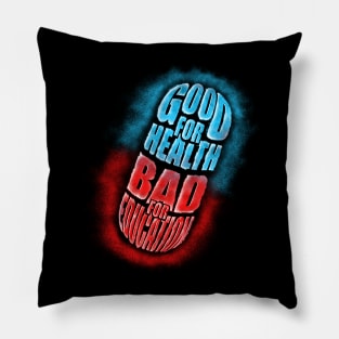 Good For Health Bad For Education - Akira Pill Pillow