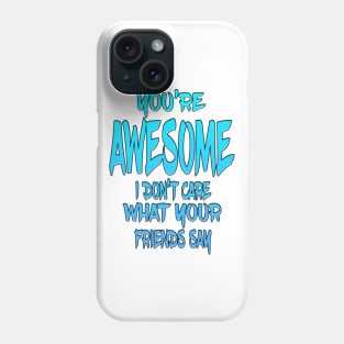 You're Awesome Phone Case