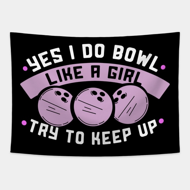 I bowl like a Girl try to keep up Tapestry by schmomsen