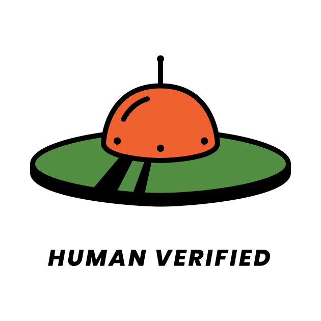 Human Verified by UFO by hallooadams