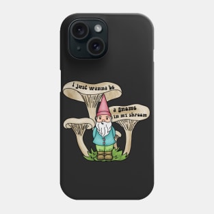A gnome in My Shroom Phone Case
