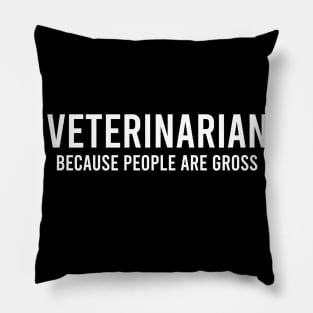 Veterinarian Gift, People Are Gross Pillow