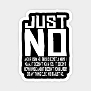 Just No No Means No My Body My Rules Shirt gift Magnet