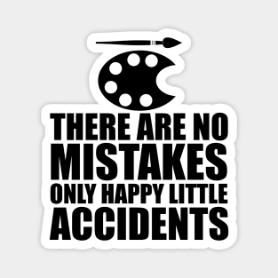 Artist - There are no mistakes only happy little accidents Magnet