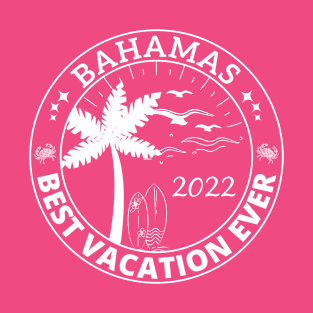 Bahamas Best Vacation Ever 2022 Souvenir Gift T-Shirt