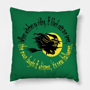 When Witches Go Riding Tis Near Halloween Yellow Text Pillow