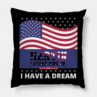 Martin Luther King Jr. Day I Have a Dream MLK Day Pillow