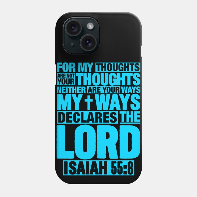 Isaiah 55:8 Phone Case by Plushism
