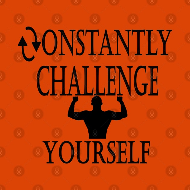 Constantly Challenge Yourself by VenusAMShop