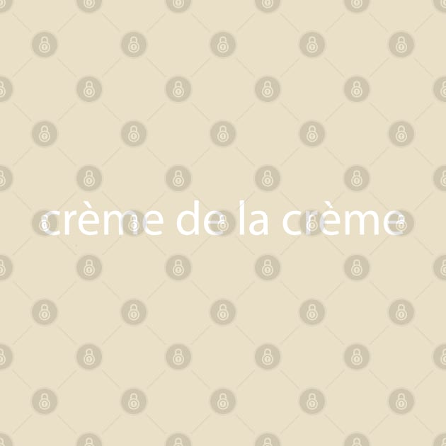 Creme de la creme by Melbournator