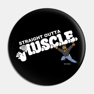 Straight Outta M.U.S.C.L.E. Pin