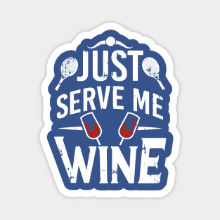 just serve me wine 1 Magnet