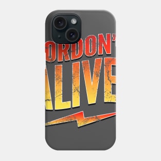 Gordon's Alive! Phone Case