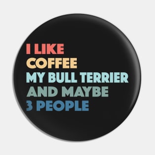 Bull Terrier Funny Dog Owner Coffee Lovers Vintage Retro Pin