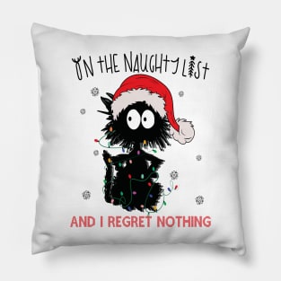 On The Naughty List And I Regret Nothing Pillow