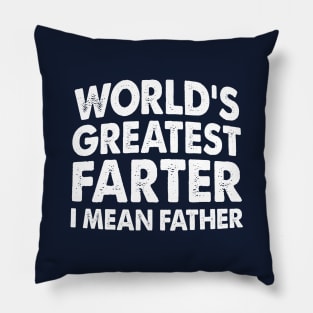 World's Greatest Farter I Mean Father Pillow