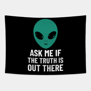 Alien Aliens Ask Me If The Truth Is Out There extraterrestrials UFO Tapestry