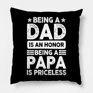 Being a Dad is an Honor Being a Papa is Priceless Pillow