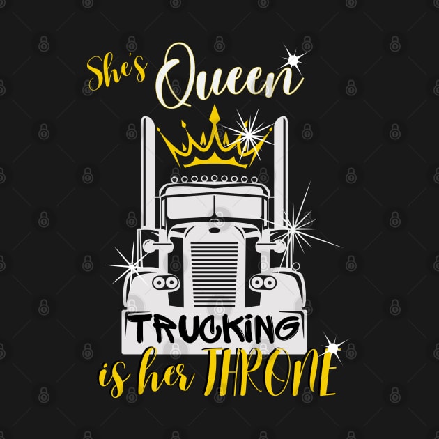 She's Queen Trucking is her Throne by KKMDESIGN