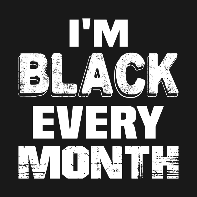 I'm black every month..black pride by DODG99