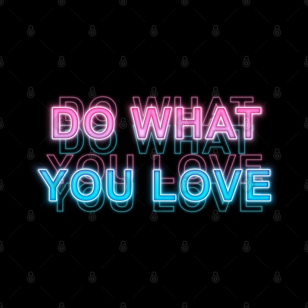 Do what you love by Sanzida Design