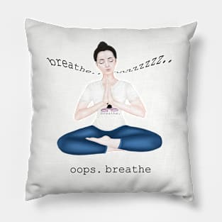 oops. breathe Pillow