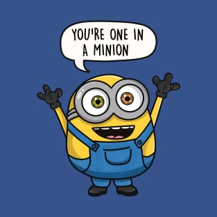 You're One in a Minion T-Shirt