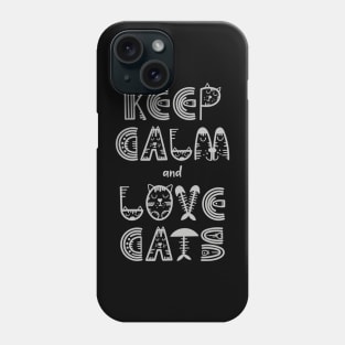 Keep Calm and Love Cats Phone Case