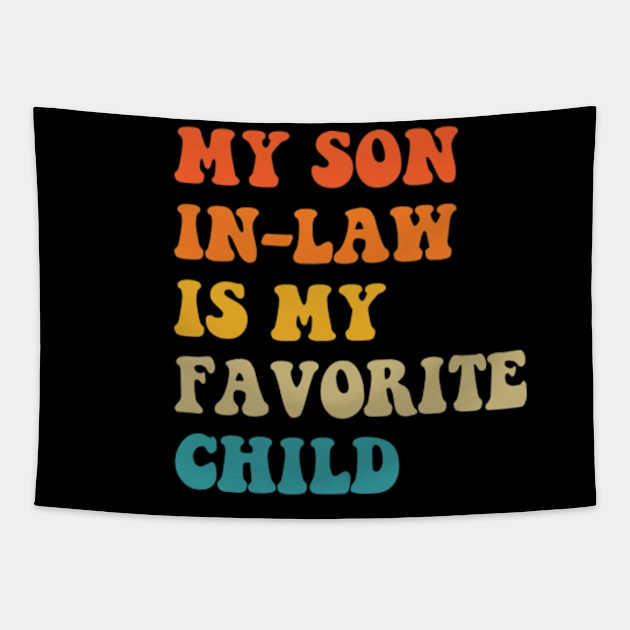 my son in law is my favorite child Tapestry by reptileapparel