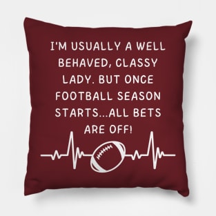 Football Season All Bets Off Classy Lady Pillow