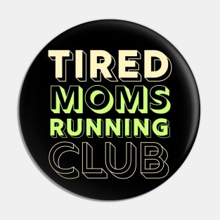 Tired Moms Running Club Mother Runner Marathon Mom Pin