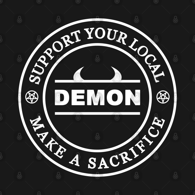 Support your local Demon, make a sacrifice by gegogneto