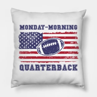 FOOTBALL QUOTE MONDAY MORNING QUARTERBACK Pillow