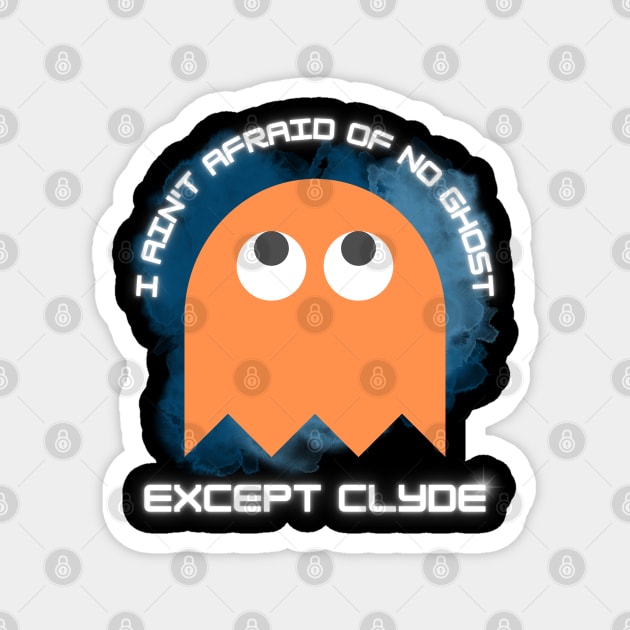 I Ain't Afraid Of No Ghost Except Clyde Magnet by Kenny The Bartender's Tee Emporium