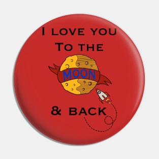 Love you to the moon and back Pin