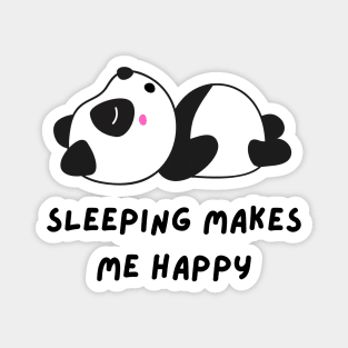 Funny panda meme sleeping makes me happy Magnet