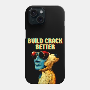 Build Crack Better Phone Case