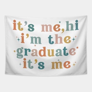 It's Me Hi I'm The Graduate It's Me Funny Graduation 2024 Tapestry