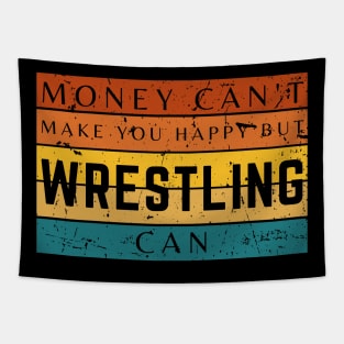 Money Can't Make You Happy But Wrestling Can Tapestry