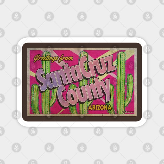 Greetings from Santa Cruz County, Arizona Magnet by Nuttshaw Studios