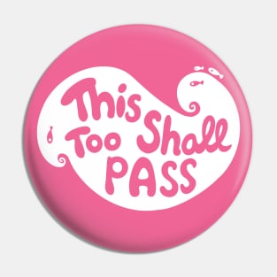 This Too Shall Pass (2) Pin