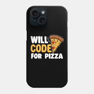 Funny Will Code For Pizza Programmer Coding Gift Phone Case