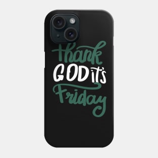 Thank God it's Friday Phone Case